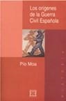 ORIGENES DE LA GUERRA CIVIL ESPAÑOLA, LOS | 9788474905267 | MOA, PIO | Llibreria La Gralla | Librería online de Granollers