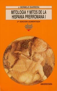 MITOLOGIA Y MITOS DE LA HISPANIA PRERROMANA I | 9788446002819 | BERMEJO, J | Llibreria La Gralla | Llibreria online de Granollers