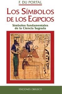 SIMBOLOS DE LOS EGIPCIOS, LOS | 9788477207009 | DU PORTAL, F. | Llibreria La Gralla | Llibreria online de Granollers