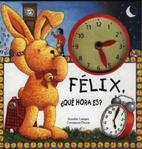 FELIX, QUE HORA ES | 9788486673888 | LANGE, ANNETTE / DROOP, CONSTANZA | Llibreria La Gralla | Librería online de Granollers