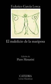 MALEFICIO DE LA MARIPOSA, EL (LETRAS HISPANICAS 465) | 9788437617060 | GARCIA LORCA, FEDERICO | Llibreria La Gralla | Librería online de Granollers