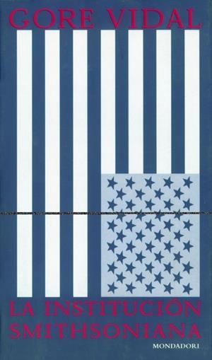 INSTITUCIÓN SMITHSONIANA, LA (LITERATURA MONDADORI) | 9788439703068 | VIDAL, GORE | Llibreria La Gralla | Llibreria online de Granollers