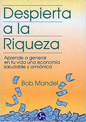 DESPIERTA A LA RIQUEZA (RANACIMIENTO Y RELACIONES) | 9788488066633 | MANDEL, BOB | Llibreria La Gralla | Librería online de Granollers