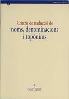 CRITERIS DE TRADUCCIO DE NOMS, DENOMINACIONS I TOPONIMS | 9788439347484 | GRAELLS COSTA, JORDI | Llibreria La Gralla | Librería online de Granollers