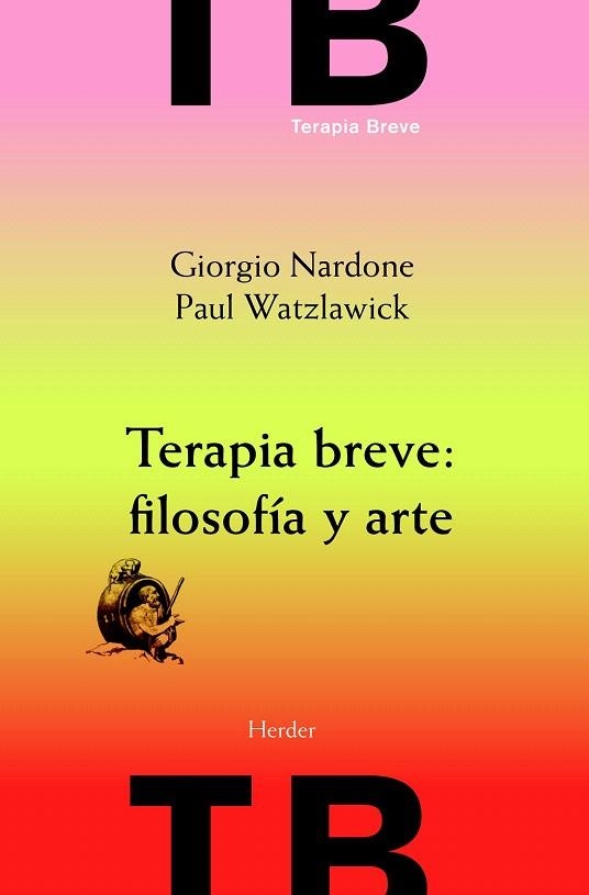 TERAPIA BREVE: FILOSOFIA Y ARTE | 9788425420849 | NARDONE, GIORGIO / WATZLAWICK, PAUL | Llibreria La Gralla | Llibreria online de Granollers