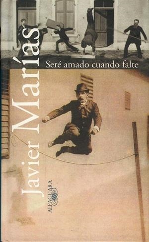 SERE AMADO CUANDO FALTE | 9788420441887 | MARIAS, JAVIER | Llibreria La Gralla | Librería online de Granollers