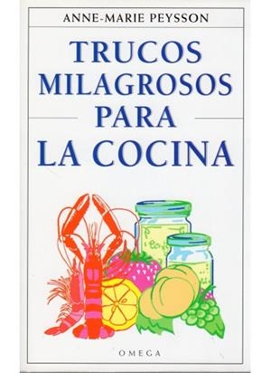 TRUCOS MILAGROSOS PARA LA COCINA | 9788428211499 | PEYSSON, ANNE-MARIE | Llibreria La Gralla | Llibreria online de Granollers