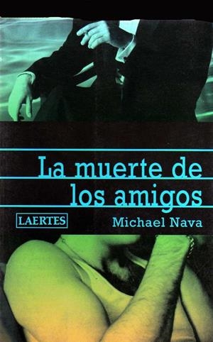MUERTE DE LOS AMIGOS, LA (REY DE BASTOS, 32) | 9788475843810 | NAVA, MICHAEL | Llibreria La Gralla | Llibreria online de Granollers