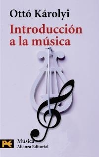 INTRODUCCION A LA MUSICA (HUMANIDADES 4851) | 9788420635262 | KAROLYI, OTTO | Llibreria La Gralla | Librería online de Granollers