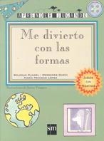 ME DIVIERTO CON LAS FORMAS (APRENDER JUGANDO) | 9788434865020 | CANDEL, SOLEDAD / GARIN, MERCEDES I ALTRES | Llibreria La Gralla | Librería online de Granollers