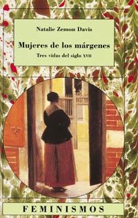 MUJERES DE LOS MARGENES (FEMINISMO) | 9788437617398 | ZEMON DAVIS / NATALIE | Llibreria La Gralla | Llibreria online de Granollers