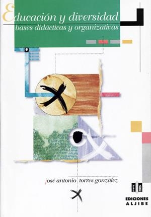 EDUCACION Y DIVERSIDAD BASES DIDACTICAS Y ORGANIZATIVAS | 9788495212061 | TORRES GONZALEZ, JOE ANTONIO | Llibreria La Gralla | Llibreria online de Granollers