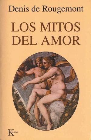 MITOS DEL AMOR, LOS | 9788472454309 | ROUGEMONT, DENIS D | Llibreria La Gralla | Llibreria online de Granollers