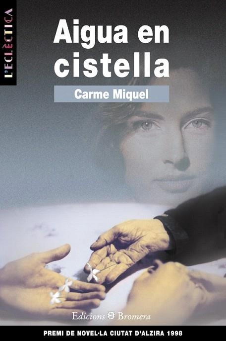 AIGUA EN CISTELLA (L'ECLÈCTICA) | 9788476604427 | MIQUEL, CARME | Llibreria La Gralla | Librería online de Granollers
