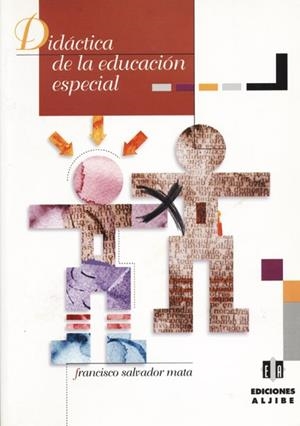 DIDÁCTICA DE LA EDUCACIÓN ESPECIAL (EDUCACIÓN ESPECIAL) | 9788495212016 | SALVADOR MATA, FCO | Llibreria La Gralla | Librería online de Granollers
