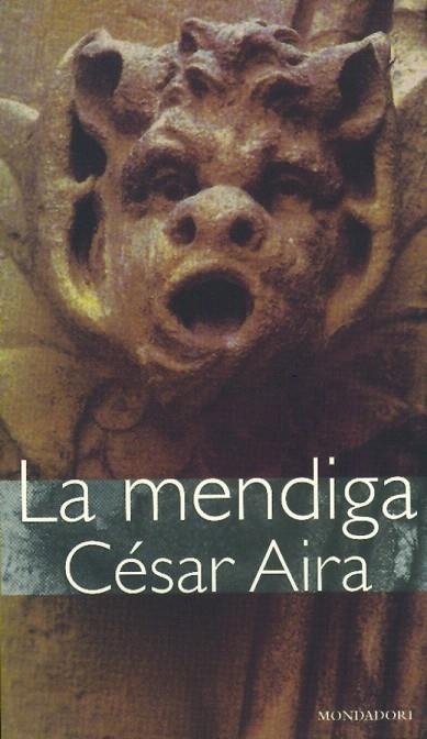 MENDIGA, LA (LITERATURA MONDADORI 106) | 9788439703310 | AIRA, CESAR | Llibreria La Gralla | Librería online de Granollers