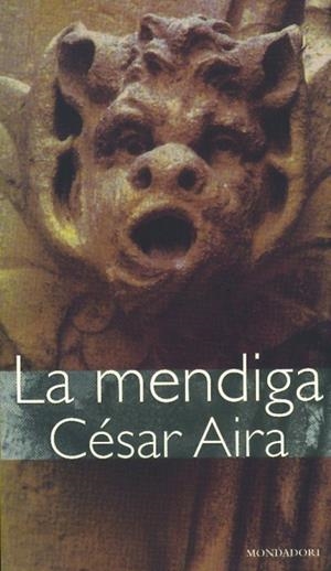 MENDIGA, LA (LITERATURA MONDADORI 106) | 9788439703310 | AIRA, CESAR | Llibreria La Gralla | Librería online de Granollers