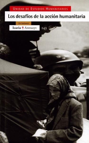 DESAFIOS DE LA ACCION HUMANITARIA, LOS (ANTRZYT, 143= | 9788474264340 | Llibreria La Gralla | Librería online de Granollers