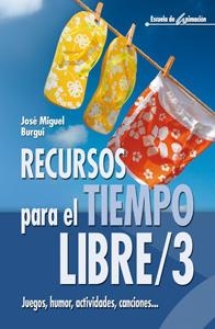 RECURSOS PARA EL TIEMPO LIBRE 3 | 9788483162255 | BURGUI, JOSE MIGUEL | Llibreria La Gralla | Librería online de Granollers