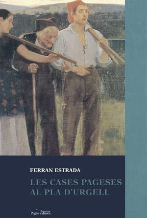 CASES PAGESES AL PLA D'URGELL, LES | 9788479354046 | ESTRADA, FERRAN | Llibreria La Gralla | Librería online de Granollers