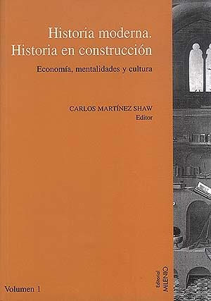 HISTORIA MODERNA HISTORIA EN CONSTRUCCION V. 2 | 9788489790339 | MARTINEZ SHAW, CARLOS | Llibreria La Gralla | Llibreria online de Granollers