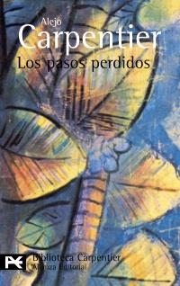 PASOS PERDIDOS, LOS (BIB. DE AUTOR 194) | 9788420638508 | CARPENTIER, ALEJO | Llibreria La Gralla | Librería online de Granollers