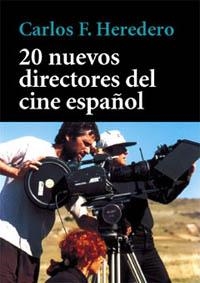 20 NUEVOS DIRECTORES DEL CINE ESPAÑOL (LIBRO PRACTICO AFICIO | 9788420638669 | HEREDERO, CARLOS F. | Llibreria La Gralla | Librería online de Granollers