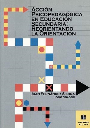 ACCION PSICOPEDAGOGICA EN EDUCACION SECUNDARIA REORIENTANDO | 9788495212085 | FERNANDEZ SIERRA, JUAN | Llibreria La Gralla | Librería online de Granollers