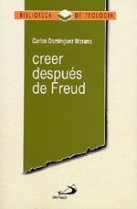 CREER DESPUES DE FREUD | 9788428514842 | DOMINGUEZ MORANO, CARLOS | Llibreria La Gralla | Llibreria online de Granollers