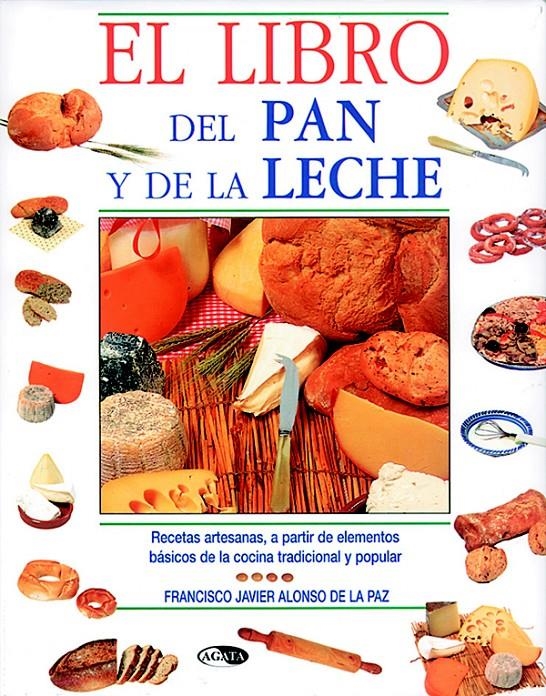 LIBRO DEL PAN Y DE LA LECHE, EL | 9788482383286 | ALONSO DE LA PAZ, FCO. JAVIER | Llibreria La Gralla | Llibreria online de Granollers