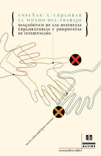 ENSEÑAR A EXPLORAR EL MUNDO DEL TRABAJO (MONOGRAFICOS ALJIBE | 9788495212238 | RODRIGUEZ MORENO, MARIA LUISA | Llibreria La Gralla | Librería online de Granollers