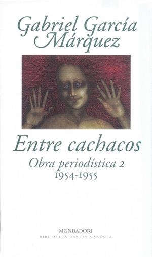 ENTRE CACHACOS OBRA PERIODISTICA 2 1954-1955 | 9788439704416 | GARCIA MARQUEZ, GABRIEL | Llibreria La Gralla | Llibreria online de Granollers