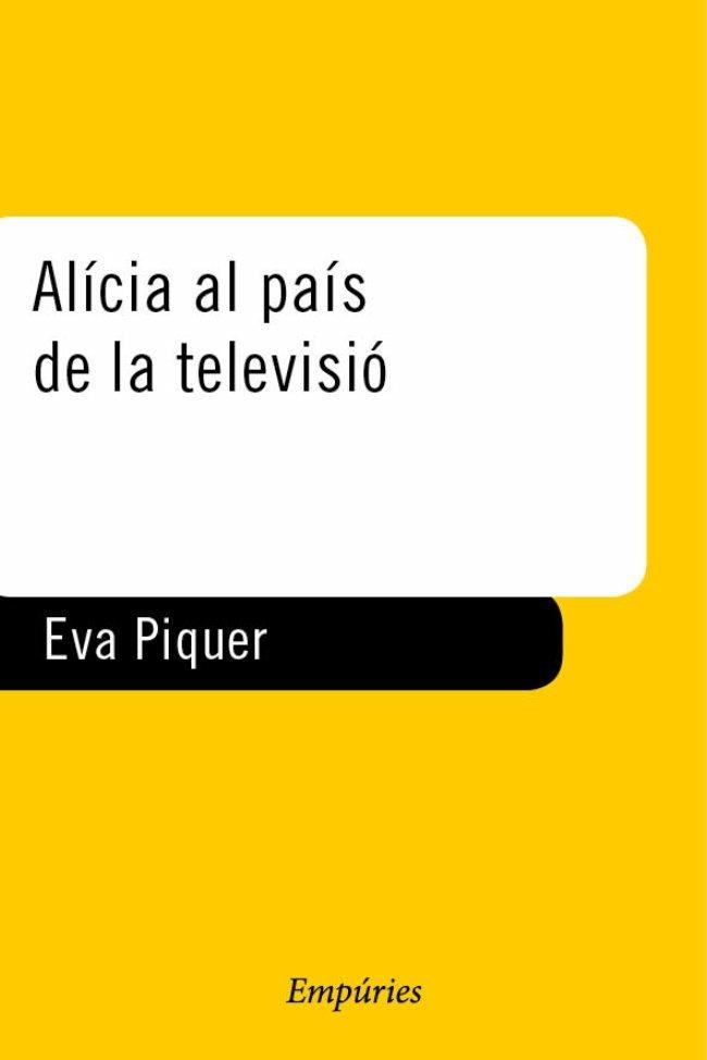 ALICIA AL PAIS DE LA TELEVISIO | 9788475966700 | PIQUER, EVA | Llibreria La Gralla | Librería online de Granollers