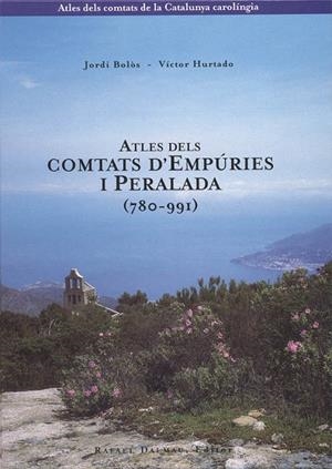 ATLES DEL COMTATS D'EMPURIES I PERALALDA (780-991) | 9788423206049 | BOLOS, JORDI / HURTADO, VICTOR | Llibreria La Gralla | Librería online de Granollers