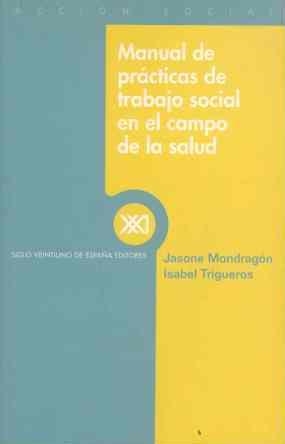 MANUAL DE PRACTICAS DE TRABAJO SOCIAL EN EL CAMPO DE LA SALU | 9788432310041 | MONDRAGON, JASONE | Llibreria La Gralla | Librería online de Granollers