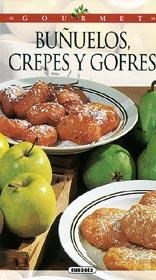 BUÑUELOS CREPES Y GOFRES (GOURMET) | 9788430590674 | EQUIPO SUSAETA | Llibreria La Gralla | Llibreria online de Granollers