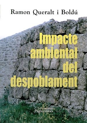 IMPACTE AMBIENTAL DEL DESPOBLAMENT | 9788479356293 | QUERALT I BOLDU, RAMON | Llibreria La Gralla | Librería online de Granollers