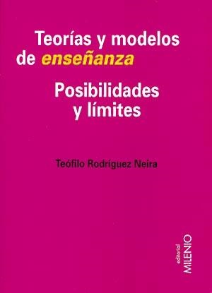 TEORIAS Y MODELOS DE ENSEÑANZA POSIBILIDADES Y LIMITES | 9788489790438 | RODRIGUEZ NEIRA, TEOFILO | Llibreria La Gralla | Librería online de Granollers