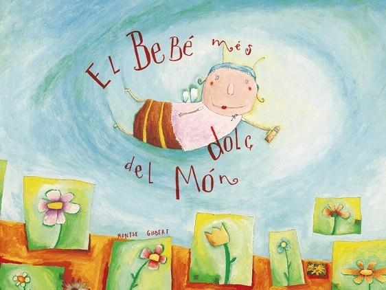 BEBE MES DOLÇ DEL MON, EL | 9788481312379 | GISBERT, MONTSE | Llibreria La Gralla | Librería online de Granollers