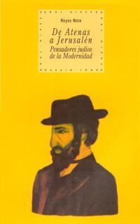 DE ATENAS A JERUSALEN PENSADORES JUDIOS DE LA MODERNIDAD | 9788446012498 | MATE, REYES | Llibreria La Gralla | Librería online de Granollers