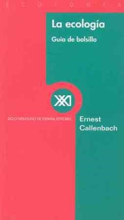 ECOLOGIA, LA (GUIA DE BOLSILLO) | 9788432310133 | CALLENBACH, ERNEST | Llibreria La Gralla | Llibreria online de Granollers