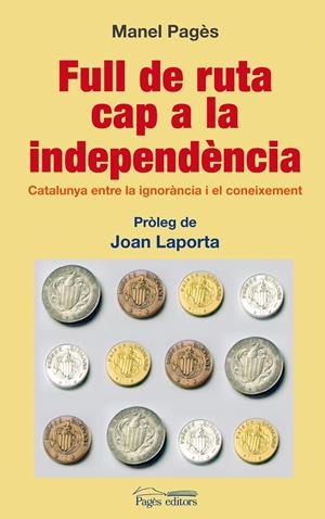 FULL DE RUTA CAP A LA INDEPENDENCIA | 9788497799423 | PAGÈS, MANEL | Llibreria La Gralla | Llibreria online de Granollers