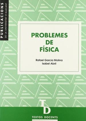 PROBLEMES DE FISICA (PUBLICACIONS UNIVERSITAT D'ALACANT) | 9788479085025 | GARCIA MOLINA, RAFAEL / ABRIL, ISABEL | Llibreria La Gralla | Llibreria online de Granollers