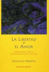 LIBERTAD Y EL AMOR, LA | 9788477206422 | MARTIN, CONSUELO | Llibreria La Gralla | Llibreria online de Granollers