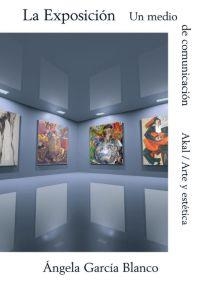 EXPOSICION UN MEDIO DE COMUNICACION, LA | 9788446010395 | GARCIA BLANCO, ANGELA | Llibreria La Gralla | Librería online de Granollers