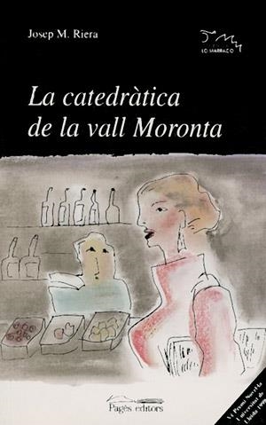 CATEDRATICA DE LA VALL MORONTA, LA (LO MARRACO 58) | 9788479356262 | RIERA, JOSEP M. | Llibreria La Gralla | Llibreria online de Granollers
