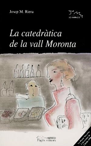 CATEDRATICA DE LA VALL MORONTA, LA (LO MARRACO 58) | 9788479356262 | RIERA, JOSEP M. | Llibreria La Gralla | Librería online de Granollers