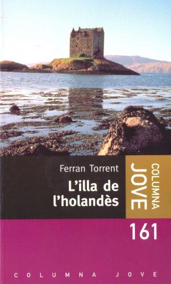 ILLA DE L'HOLANDES (COLUMNA JOVE 161) | 9788483008348 | TORRENT, FERRAN | Llibreria La Gralla | Llibreria online de Granollers