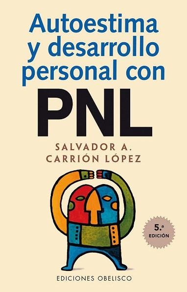 AUTOESTIMA Y DESARROLLO PERONAL CON PNL | 9788477207115 | CARRION LOPEZ, SALVADOR A. | Llibreria La Gralla | Librería online de Granollers