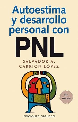 AUTOESTIMA Y DESARROLLO PERONAL CON PNL | 9788477207115 | CARRION LOPEZ, SALVADOR A. | Llibreria La Gralla | Librería online de Granollers